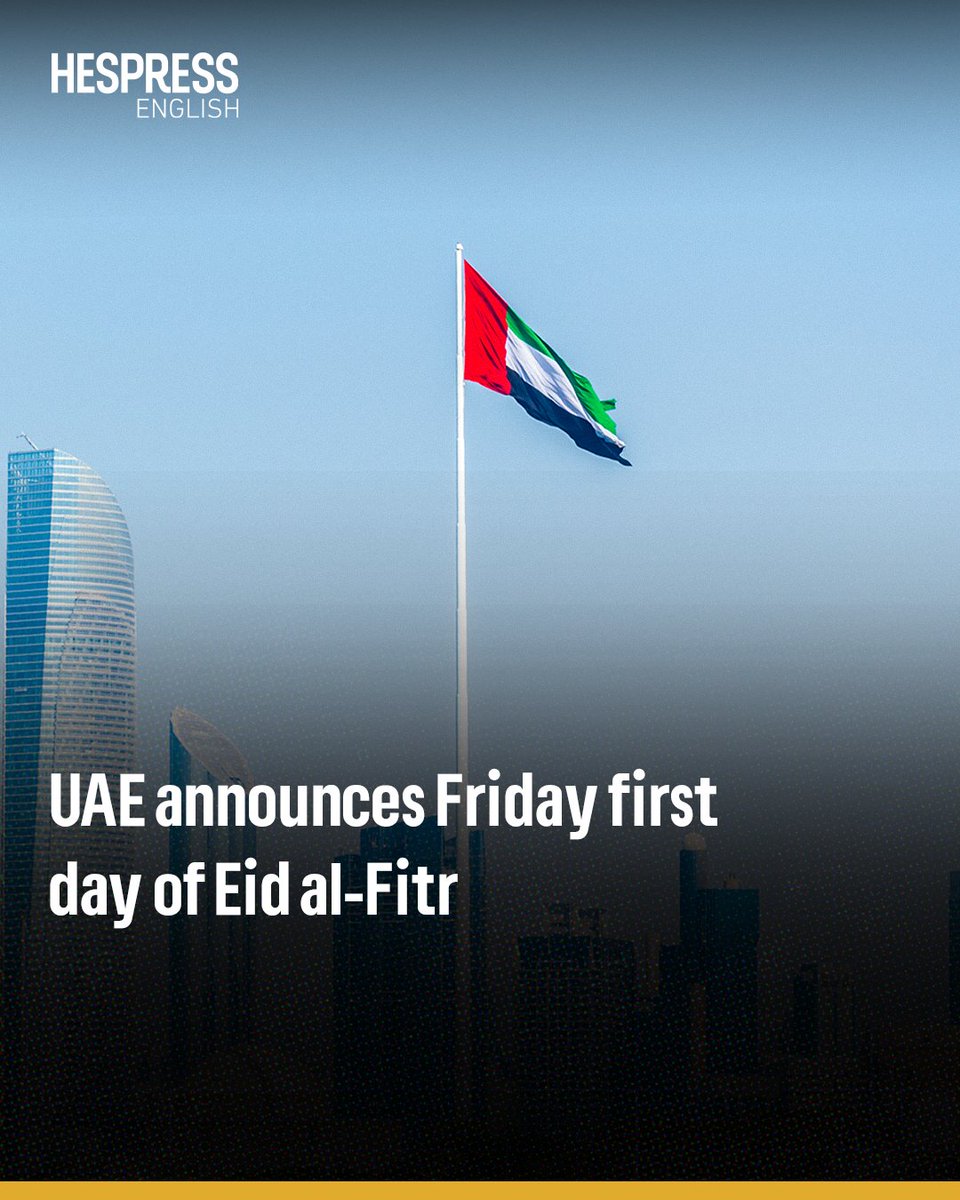HespressEnglish's tweet image. The #UnitedArabEmirates announced Friday, March 20, as the first day of #EidalFitr.