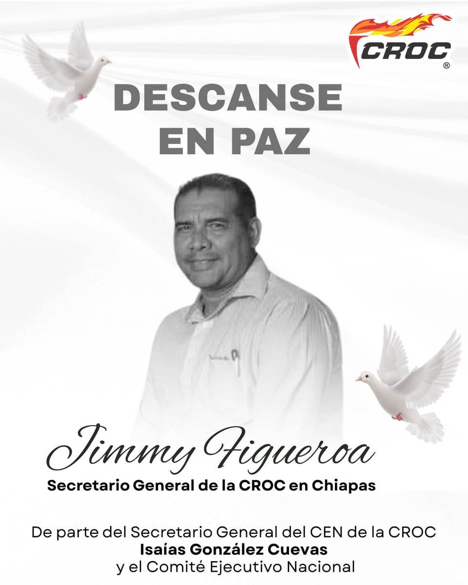Lamentamos profundamente la pérdida de nuestro compañero y amigo Jimmy Figueroa Mora Secretario General de la CROC en Chiapas, pronta resignación para su familia, compañeros y amigos. ¡Descanse en Paz!