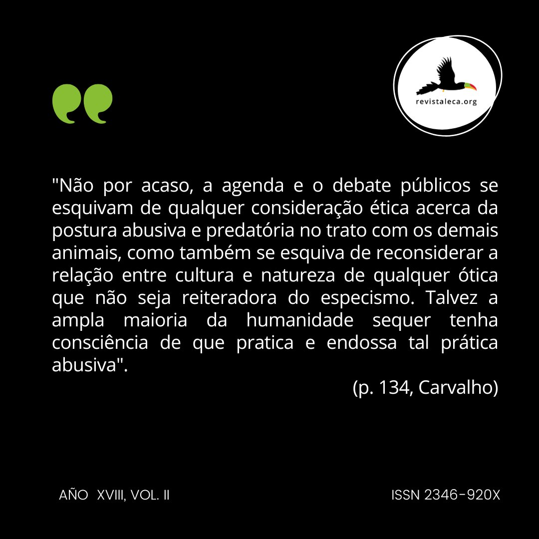 Del espectacular texto "A Modernidade Colonial e o constructo especista-racista" de Príscila Teixeira de Carvalho extraemos esta bella cita 🦉🕊️

Al texto completo lo encontras en: revistaleca.org/index.php/leca…
