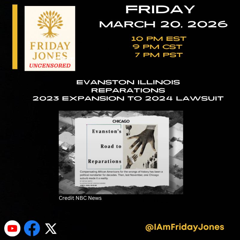 IAMFridayJones's tweet photo. Friday March 20, 2026 7PM PST Tap In to my Youtube Channel - Friday Jones Uncensored!

We will go through Evanston's Reparations Expansion and Lawsuit👇🏾
https://t.co/obWyYwA6jl https://t.co/SqdpQg720s
