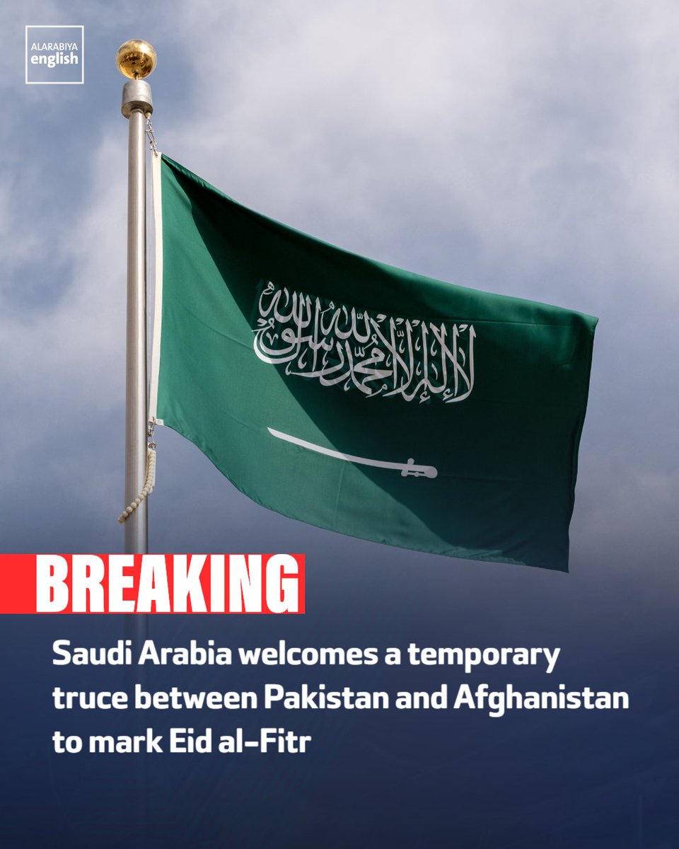 AlArabiya_Eng's tweet photo. Saudi Arabia welcomes the announcement of a temporary truce between Pakistan and Afghanistan to mark Eid al-Fitr. https://t.co/wM6R3AHA2W