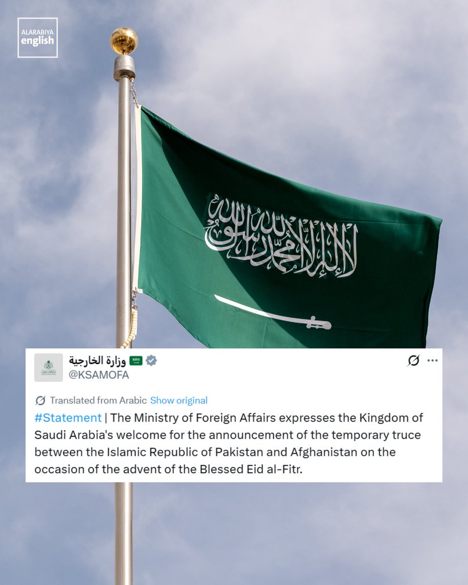AlArabiya_Eng's tweet photo. Saudi Arabia welcomes the announcement of a temporary truce between Pakistan and Afghanistan to mark Eid al-Fitr. https://t.co/wM6R3AHA2W
