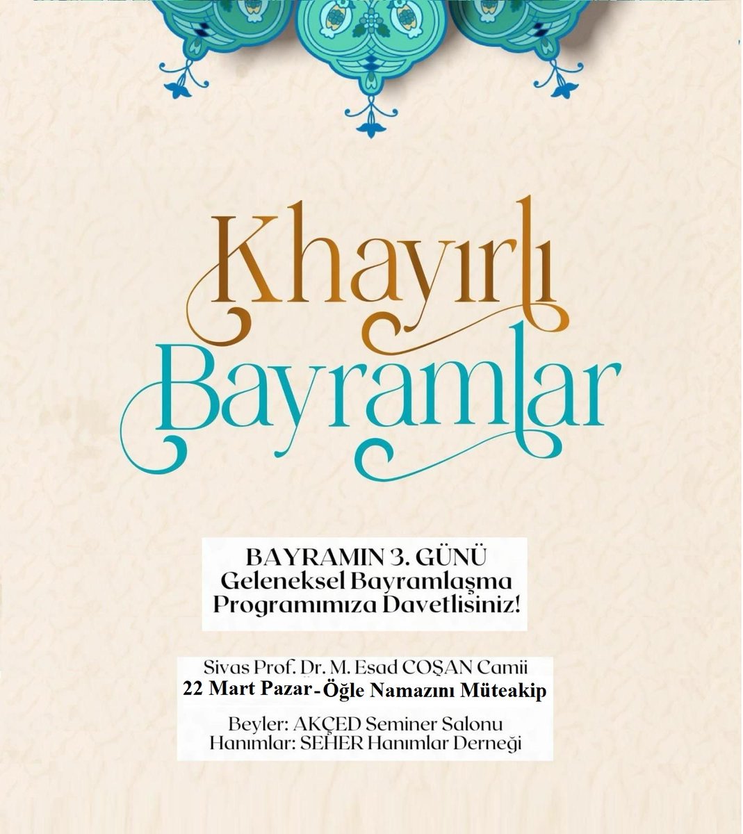 SivasMECCamii's tweet photo. Kıymetli Dostlar,
Siz gönül dostlarimizla bir araya gelerek bayram sevincini paylaşacağımız AKÇED Bayramlaşma Programına teşriflerinizden mutluluk duyacağız.
Tarih: 22 Mart 2026 / 3 Şevval 1447 Pazar / Öğlen Namazını Müteakip https://t.co/UhsKTR1Uf5
