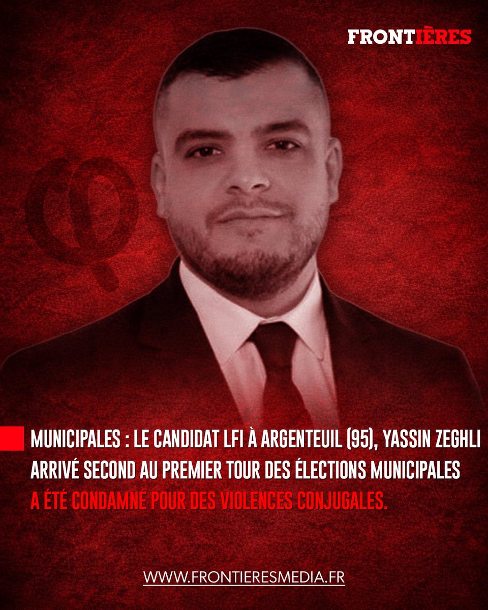 🚨 Municipales : à Argenteuil, le candidat LFI Yassin Zeghli a déjà été condamné pour des violences conjugales.