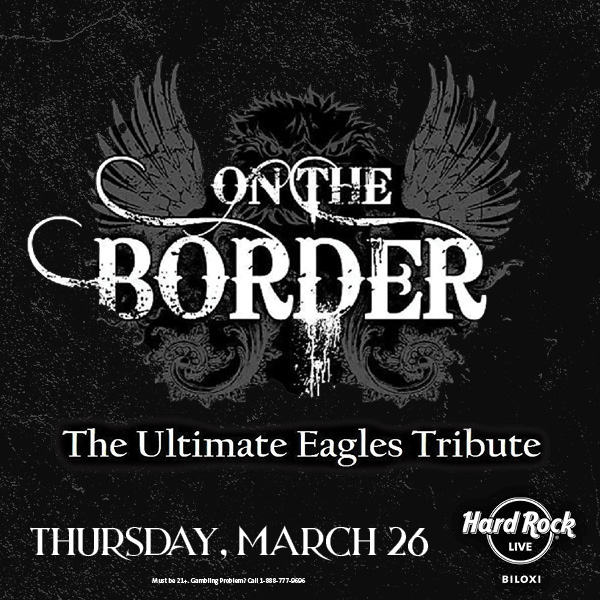 $5 OFF TICKETS!! 🎟️ 
See On The Border: The Ultimate Eagles Tribute at Hard Rock Biloxi Thursday, March 26! 🎸 
Get $5 each ticket you purchase using promo code "5OFF" 🤘 
Tickets - bit.ly/3PfDYeZ. | Offer ends 3/22