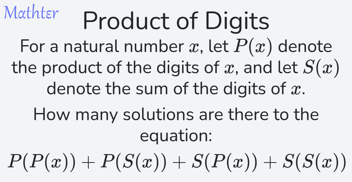 MathterRiddler's tweet photo. Puzzle from the Mathter website - Product of Digits: https://t.co/nVKP2U1tiB 
#Puzzle #NumberTheory #Equations https://t.co/RyNZBOozqP