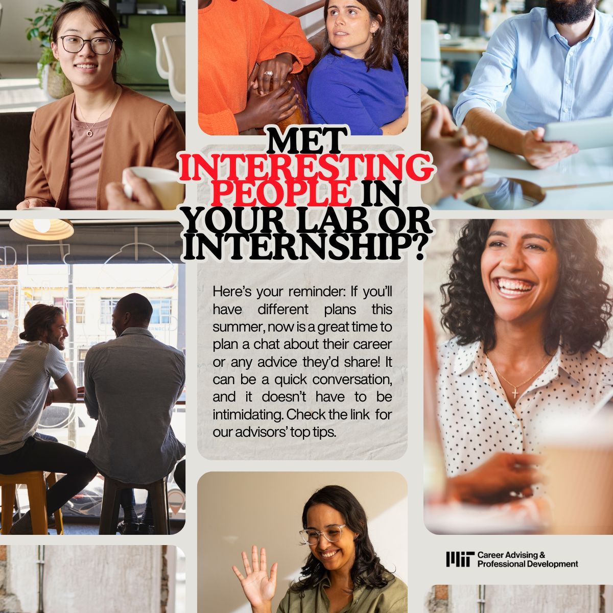 MITCareers's tweet photo. Met interesting people in your lab or internship? If you have different plans this summer, now might be a great time to schedule chats about their careers!

CAPD recommends a few simple steps to feel prepared (and have example questions you can ask!): https://t.co/CDNupp91Xw https://t.co/x20Dm7Ues2