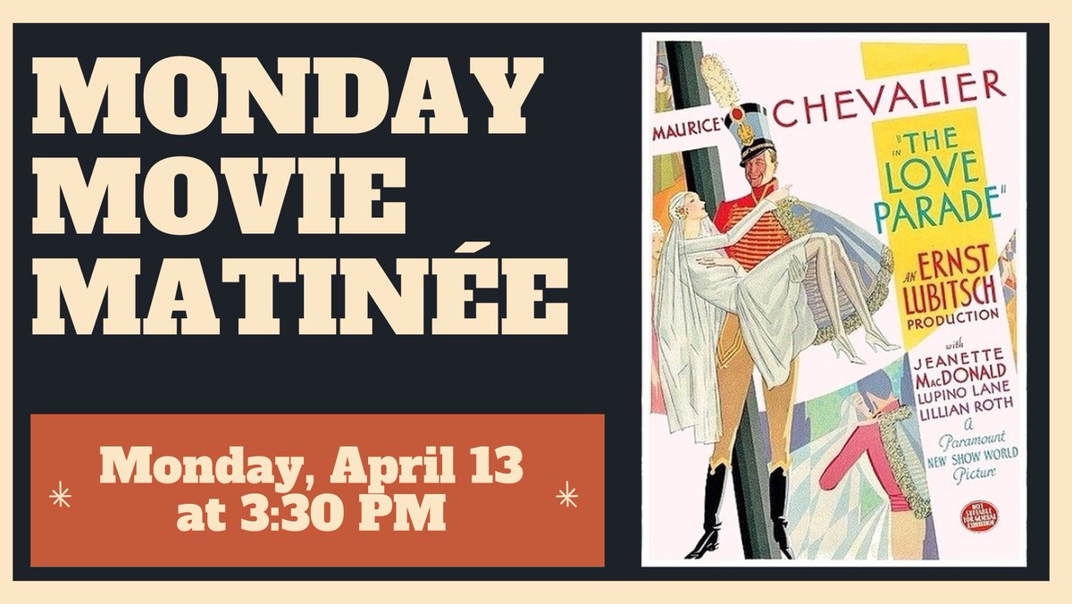 Join us Mon 4/13 at 3:30 as we watch THE LOVE PARADE (1929), the first of four dazzling and technically innovative pre-code musicals that the incomparable Ernst Lubitsch made for Paramount. Starring Maurice Chevalier, Jeanette McDonald (in her debut!)  and Lillian Roth.