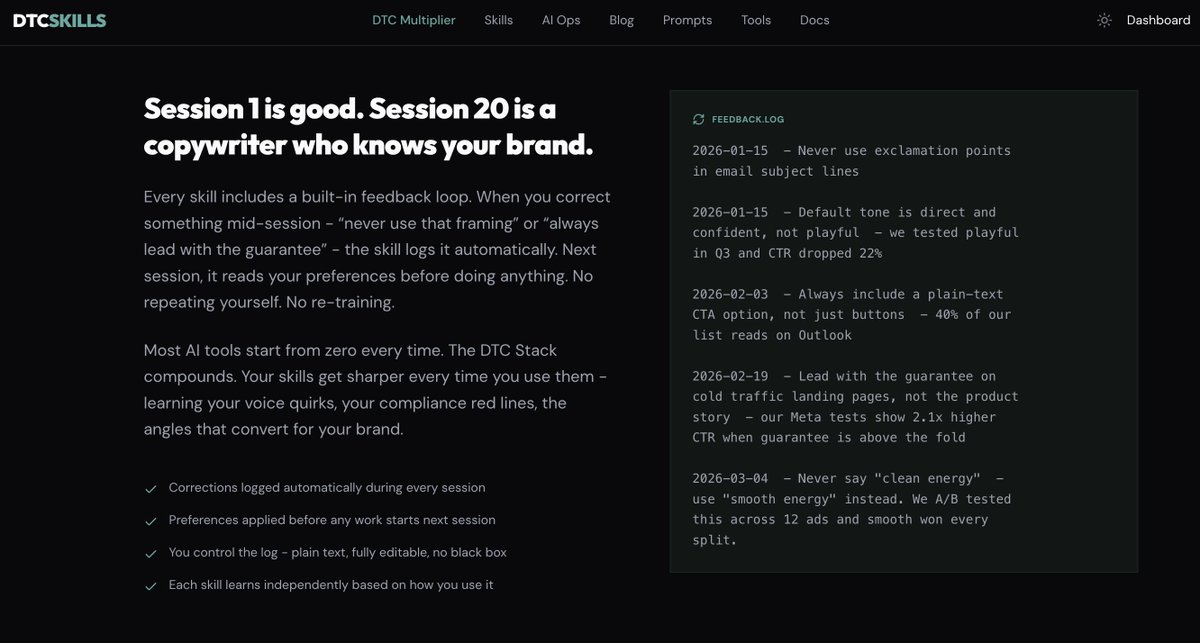 Shipped something today that I've been wanting to build for a while.

Every skill in the DTC Stack now has a feedback log. You correct something once - tone, framing, compliance rules, whatever - and it remembers next time. No code. No config. Plain text file that get better over