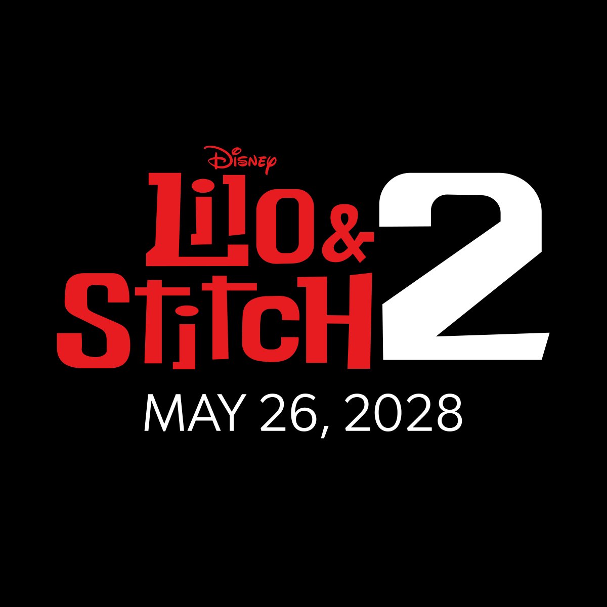 Disney announces that #LiloandStitch2 is coming to theaters May 26, 2028!