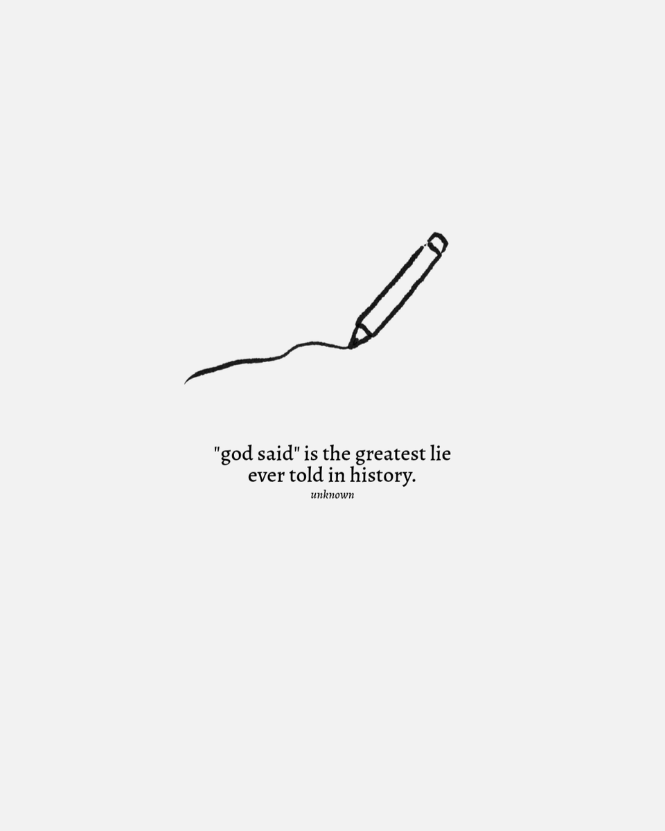 atheistquots's tweet photo. “god said” is the greatest lie ever told in history.

— unknown https://t.co/Ha3QVCgbxk