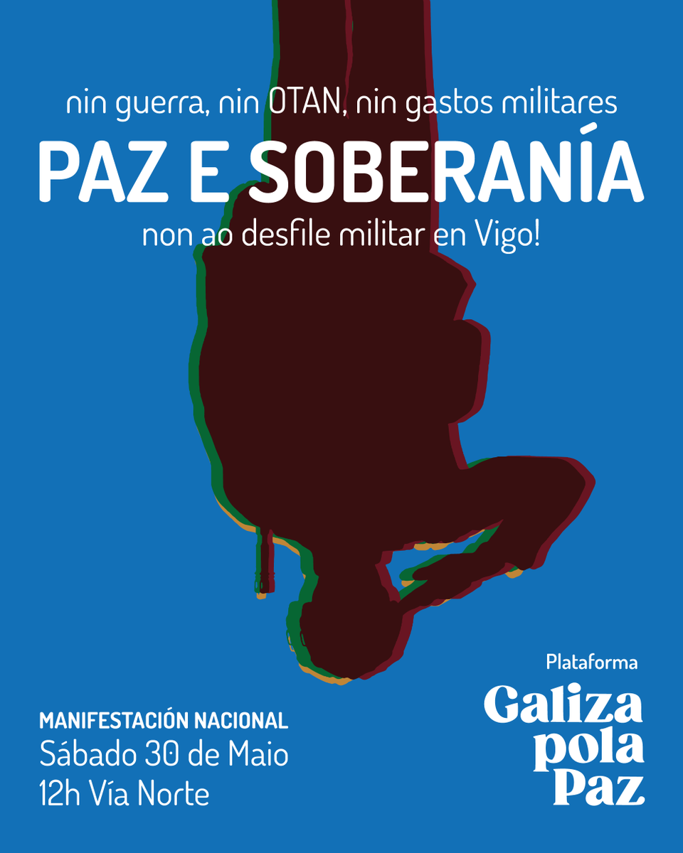 gzcontraaotan's tweet image. Paz e soberanía. Non á exaltación militarista no noso país o 30 de Maio. Non ao desfile militar en #Vigo! Nin guerra, nin OTAN nin gastos militares. #GalizaPolaPaz