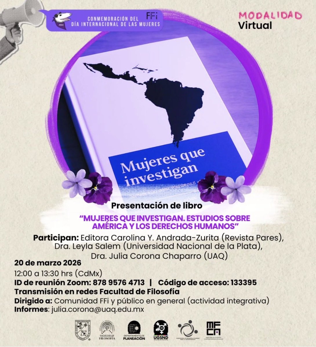 Jornada #8MFFi 2026
¡Te invitamos a las actividades con las que la Facultad de Filosofía UAQ conmemora el Día Internacional de las Mujeres! 💜

Presentación de libro: “Mujeres que investigan. Estudios sobre América y los Derechos humanos”
🗓️ Viernes 20 de Marzo de 2026