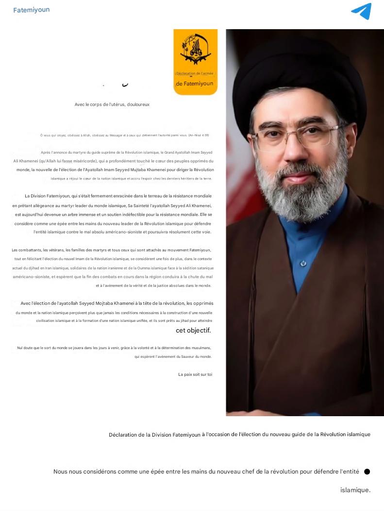 denisedetralala's tweet photo. Les membres de la Division des #Fatimides (#Fatemiyoun) sont toujours actifs en #Iran et sont prêts à se mobiliser pour défendre le régime islamique. Ils ont notamment effectué une déclaration à l'occasion de l'élection du nouveau guide :
"Au nom d'Allah, le Tout Miséricordieux, le Très Miséricordieux
Ô vous qui croyez, obéissez à Allah, obéissez au Messager et à ceux qui détiennent l'autorité parmi vous﴾ Femmes - 59)
● Après l'annonce de la terrible nouvelle du martyre du guide martyr de la Révolution islamique, Son Altesse le Grand Ayatollah Imam Seyyed Ali Khamenei (qu'Allah l'élève en rang), qui a profondément blessé les âmes des peuples opprimés du monde, l'annonce de l'élection de Son Altesse l'Ayatollah Imam Seyyed Mojtabi Khamenei à la tête de la Révolution islamique a réjoui la nation islamique et a rendu l'espoir plus fécond dans le cœur des derniers héritiers de la terre.
La Division Fatemiyoun, qui s'est fermement enracinée dans le terreau de la résistance mondiale en prêtant allégeance au martyr Ayatollah Seyyed Ali Khamenei (RA), guide suprême du monde islamique, est aujourd'hui devenue un pilier et un soutien indéfectible pour la résistance mondiale. Elle se considère comme l'épée du nouveau Guide de la Révolution islamique pour défendre l'entité islamique contre le mal absolu américano-sioniste et poursuivra résolument ce combat.
Les combattants, les vétérans, les familles des martyrs et tous ceux qui sont liés au mouvement Fatemiyoun, tout en félicitant l'élection du nouvel Imam de la Révolution islamique, réaffirment leur solidarité avec la nation iranienne et la Oumma islamique face à la sédition satanique américano-sioniste qui sévit actuellement en Iran. Ils espèrent que la fin des combats en cours dans la région mènera à la chute du mal et à l'avènement de la vérité et de la justice absolues dans le monde.
● Avec l'élection de l'ayatollah Seyyed Mojtaba Khamenei à la tête de la révolution, les opprimés du monde et la nation islamique perçoivent plus que jamais les conditions propices à l'avènement d'une nouvelle civilisation islamique et à la formation d'une nation islamique unifiée, et ils sont prêts au jihad pour atteindre cet objectif.
● Nul doute que le destin du monde se jouera dans les jours à venir, grâce à la volonté et à la détermination des musulmans qui militent pour l'avènement du Sauveur du monde.
Assalamu Alaikum"