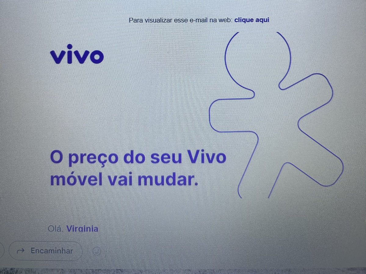 Acabo de receber um e-mail da Vivo e advinha….vai aumentar o preço. Faz o L.