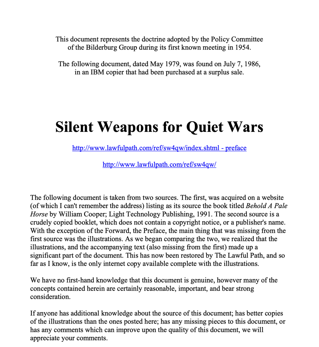<a href="/ABridgen/">Andrew Bridgen</a> "SILENT WEAPONS for QUIET WARS"

Page 1:
This document represents the doctrine adopted by the Policy Committee of the Bilderburg Group during its first known meeting in 1954.

Page 7:
Descriptive Introduction of the Silent Weapon

Page 39:
The Artificial Womb