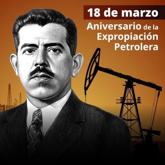 📅 18 de marzo | Conmemoración de la Expropiación Petrolera en México 🇲🇽

Un día como Hoy recordamos un hecho histórico que marcó el rumbo de nuestro país: la Expropiación Petrolera de 1938, encabezada por el entonces presidente Lázaro Cárdenas del Río.