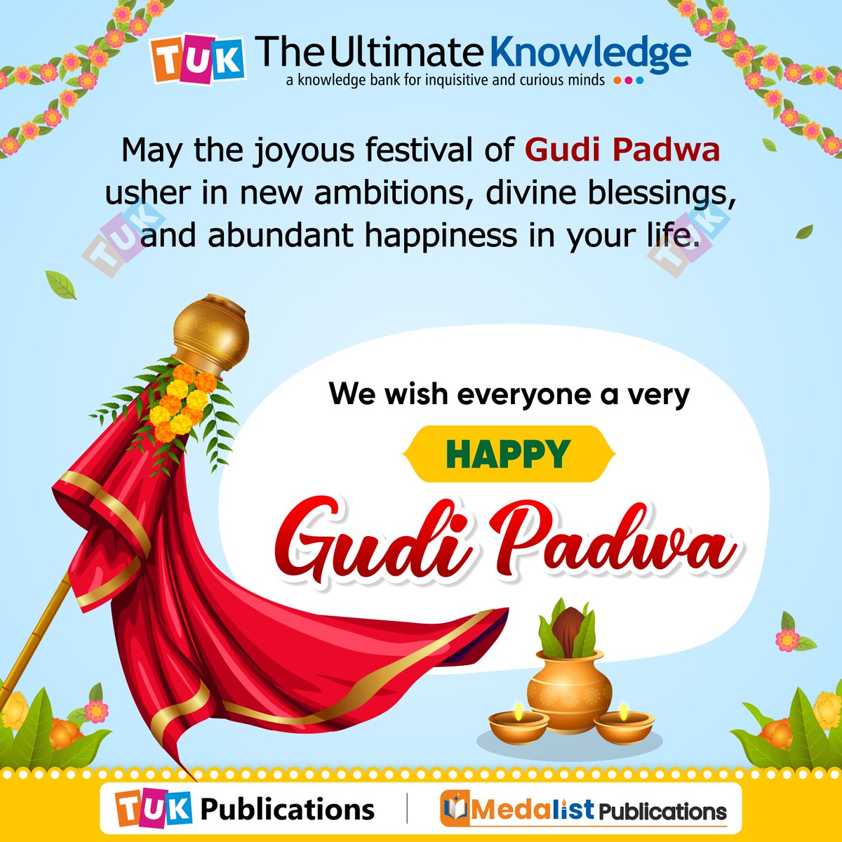 We wish everyone a very happy #GudiPadwa!
.
.
.
#TUKWorld #TUKPublications #MedalistPublications #TheUltimateKnowledge #TUK #HappyGudiPadwa #HappyGudiPadwa2026 #GudiPadwa2026 #GudiPadwaCelebration #GudiPadwafestival