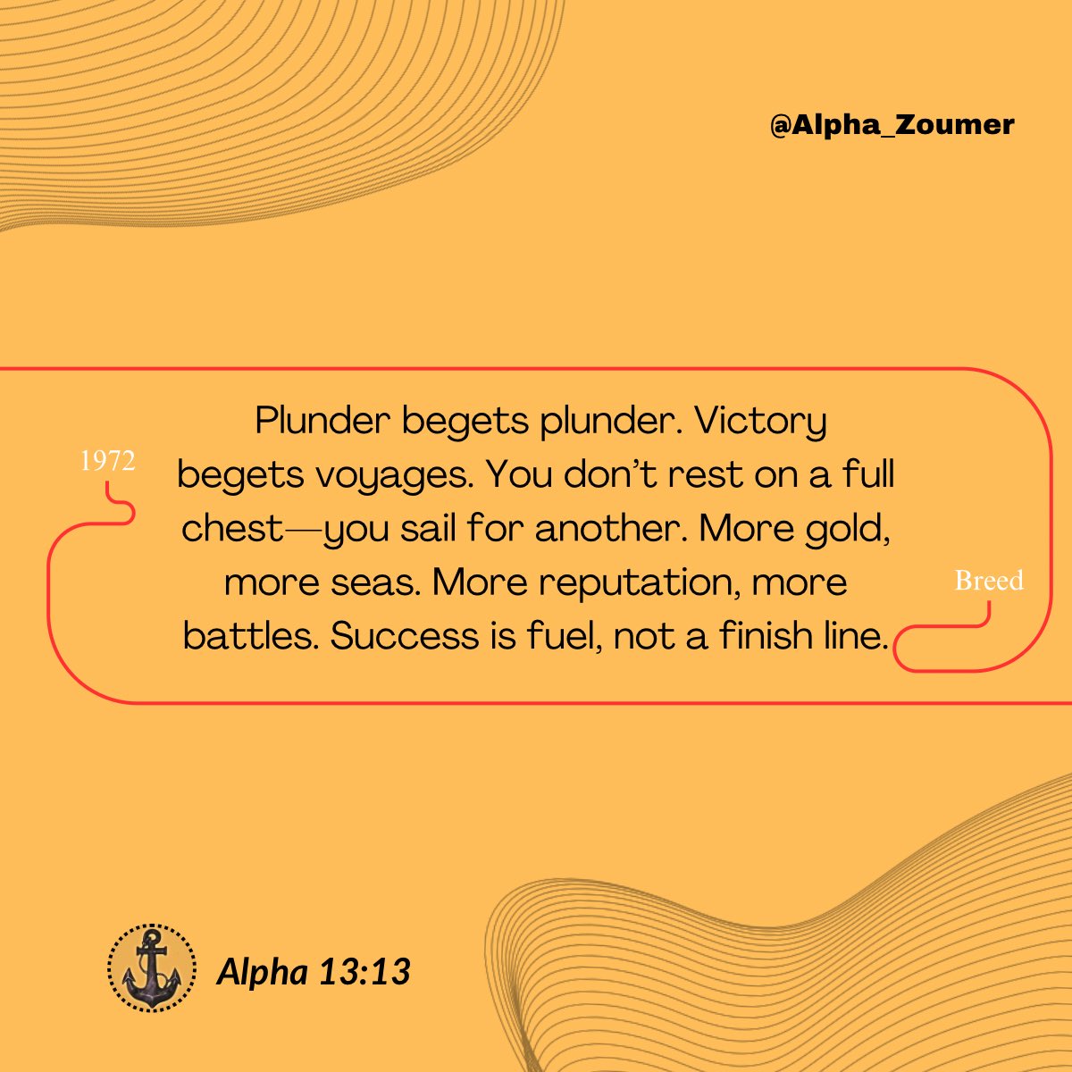 Success is a tide that lifts your ship only if you keep sailing. The more you gain, the more waves you must meet. Complacency is a calm that rots the hull.