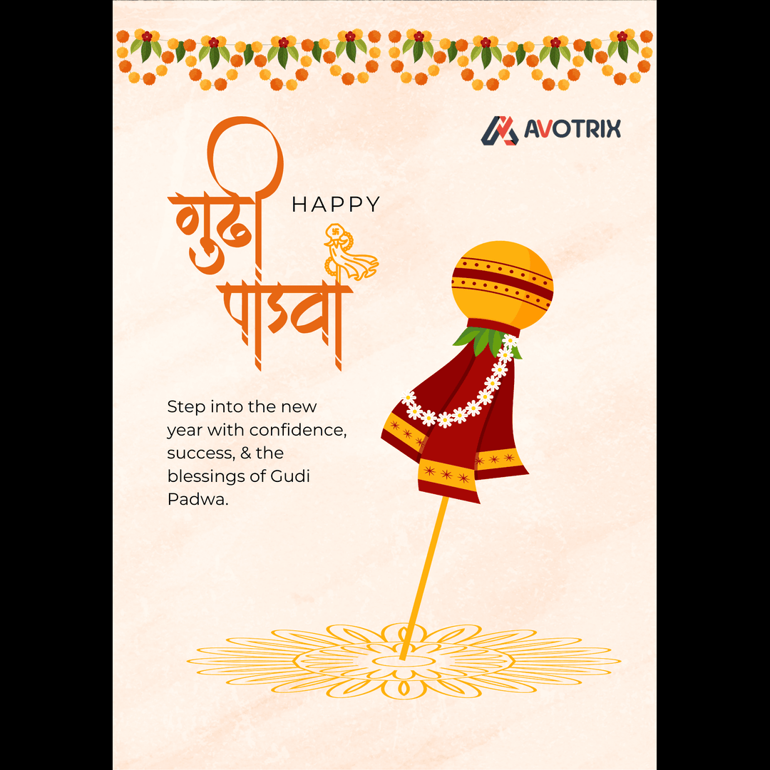 🌿✨ Happy Gudi Padwa from Team Avotrix! ✨🌿

May this auspicious occasion mark the beginning of a year filled with success, prosperity, and new opportunities. Here’s to growth, positivity, and achieving new milestones together. 🚀

#GudiPadwa #NewBeginnings #TeamAvotrix