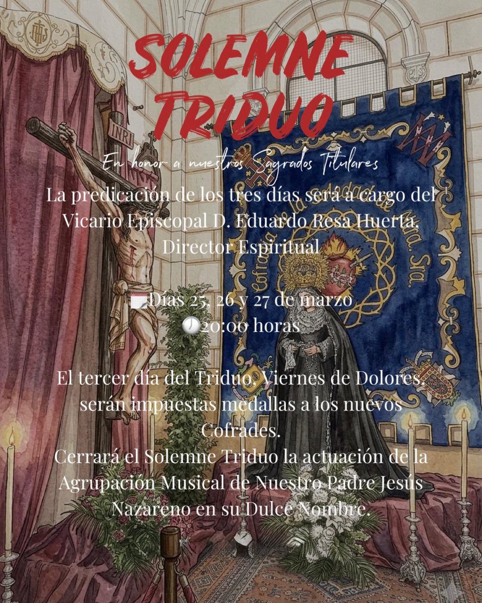 🗓️ Días 25,26 y 27 de marzo
🕘 20:00h

Viernes 27:
🖤 Imposición de medallas a los nuevos cofrades y actuación de la Agrupación Musical de Nuestro Padre Jesús Nazareno en su Dulce Nombre.