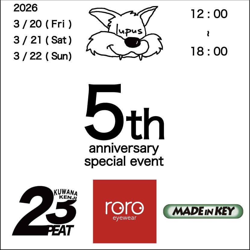 tockry5's tweet photo. 【5th Anniversary Special Event】
5周年を記念したスペシャルイベントを、3/20(金・祝)〜3/22(日)の3日間開催いたします。

lupus
roroeyewear
Made in Key
23peat

■場所：lupus
OPEN 12:00 / CLOSE 18:00

皆様のご来店を心よりお待ちしております https://t.co/oi6UWYAnbk