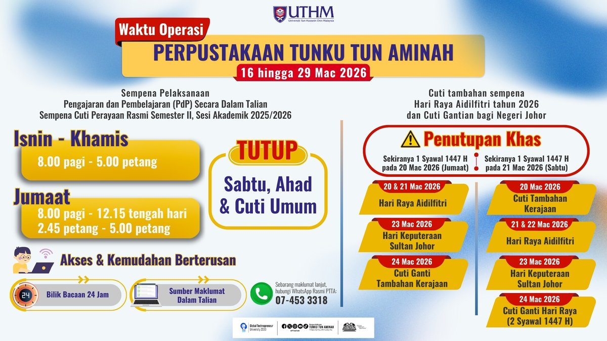 PTTAUTHM's tweet photo. PERUBAHAN WAKTU OPERASI PERPUSTAKAAN TUNKU TUN AMINAH SEMPENA PELAKSANAAN PENGAJARAN DAN PEMBELAJARAN (PdP) SECARA DALAM TALIAN SERTA CUTI TAMBAHAN SEMPENA HARI RAYA AIDILFITRI TAHUN 2026 DAN CUTI GANTIAN BAGI NEGERI JOHOR, SEMESTER II SESI AKADEMIK 2025/2026 https://t.co/e3fAEU20T6