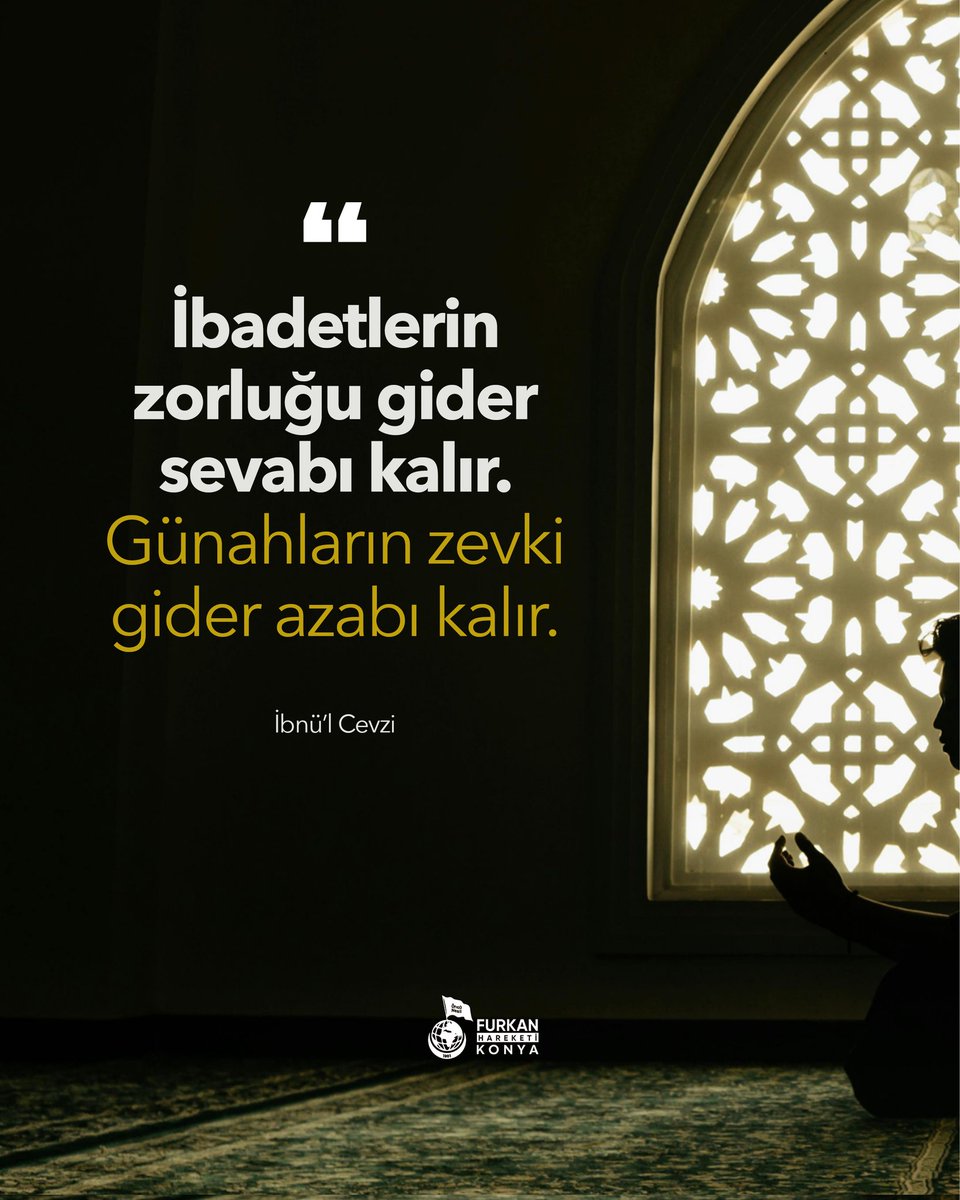FurkanderKonya's tweet photo. İbadetlerin zorluğu gider sevabı kalır.
Günahların zevki gider azabı kalır. 

İbnü’l Cevzi https://t.co/9ScLwpbqWw