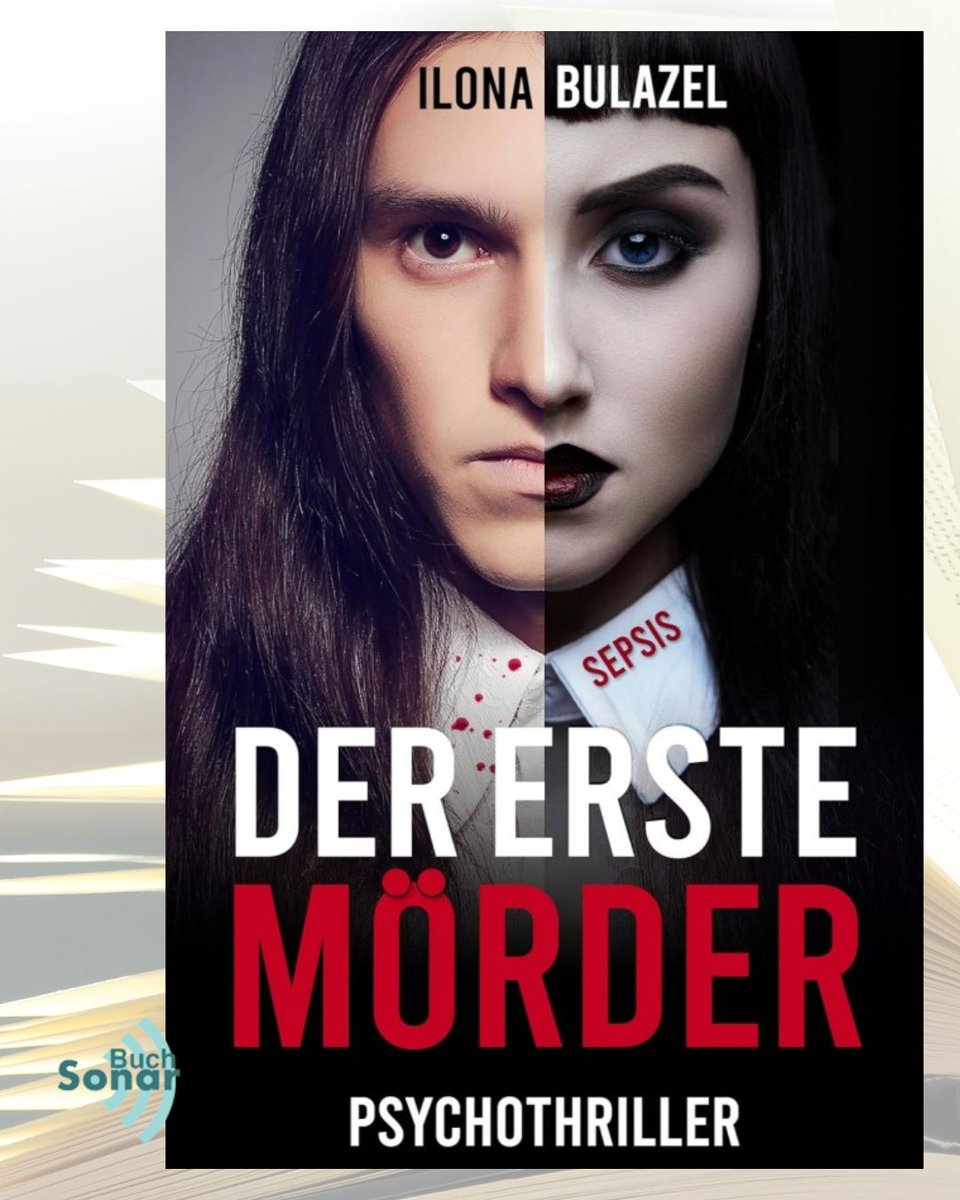 Die Bereitschaft, Leben zu nehmen, schlummert bereits in manchen Seelen und wartet nur darauf, erweckt zu werden: „Sepsis – Der erste Mörder“ - der neue Psychothriller von Ilona Bulazel im Buch-Sonar - buch-sonar.de/2026/03/18/sep…