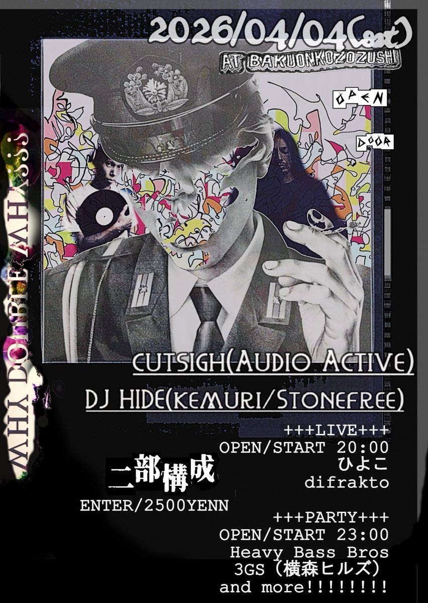 w2dif's tweet photo. 2026/4/4(sat)
"WHYDOUBLEWHY???"
at 爆音小僧寿司

+Guest+
Cutsigh(Audio Active)
DJ HIDE(kemuri/StoneFree)

ENTER/2500YENN
二部構成にて開催します
+++LIVE+++
OPEN/START 20:00
ひよこ
difrakto

+++PARTY+++
OPEN/START 23:00
Heavy Bass Bros
3GS（横森ヒルズ）
and more!!! https://t.co/PgSQBDEuh6