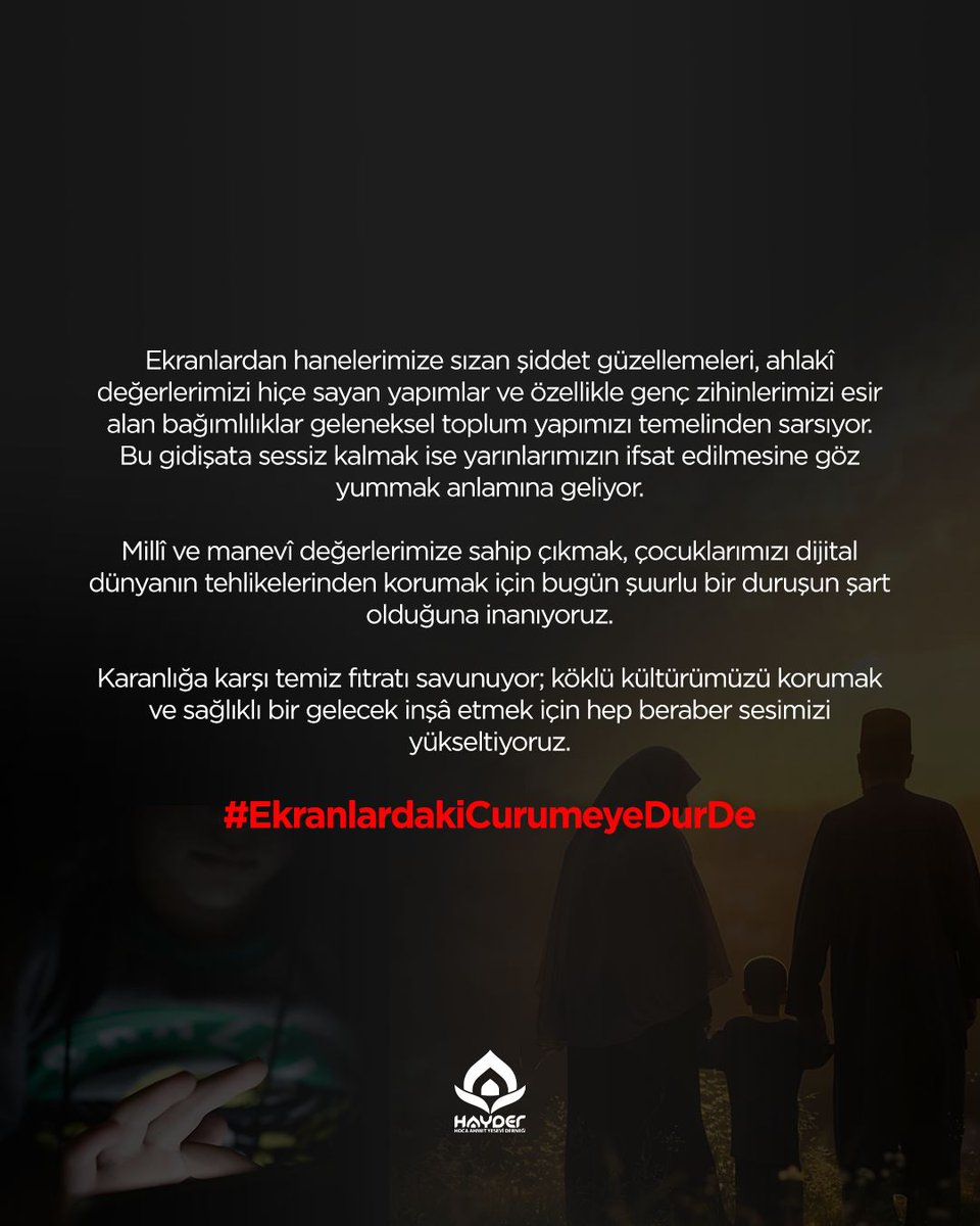 ahmetyesevider's tweet photo. 📺 Ekranlardan hanelerimize sızan şiddet güzellemeleri, ahlakî değerlerimizi hiçe sayan yapımlar ve özellikle genç zihinlerimizi esir alan bağımlılıklar geleneksel toplum yapımızı temelinden sarsıyor. Bu gidişata sessiz kalmak ise yarınlarımızın ifsat edilmesine göz yummak anlamına geliyor.

📌 Millî ve manevî değerlerimize sahip çıkmak, çocuklarımızı dijital dünyanın tehlikelerinden korumak için bugün şuurlu bir duruşun şart olduğuna inanıyoruz. 

📢 Karanlığa karşı temiz fıtratı savunuyor; köklü kültürümüzü korumak ve sağlıklı bir gelecek inşâ etmek için hep beraber sesimizi yükseltiyoruz.

🛑 #EkranlardakiCurumeyeDurDe