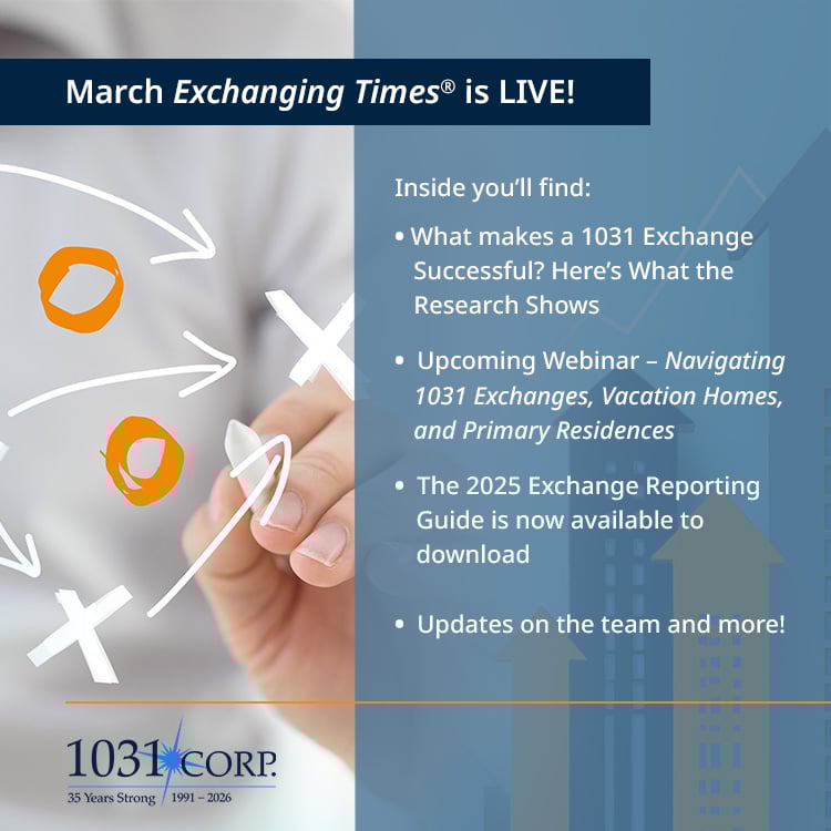 New Newsletter Alert!

The latest issue of Exchanging Times® is here.

This month, we’re sharing new research on what drives successful 1031 exchanges—including five core steps that help move transactions forward with greater confidence. You’ll also find upcoming webinars,