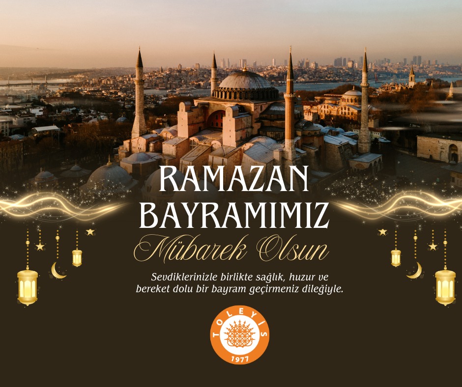 Ramazan Bayramı’nın ülkemize, milletimize ve çalışma hayatımıza huzur, barış ve bereket getirmesini temenni ederiz. 🌙

Tüm üyelerimizin ve halkımızın Ramazan Bayramı Mübarek Olsun.

TOLEYİS
