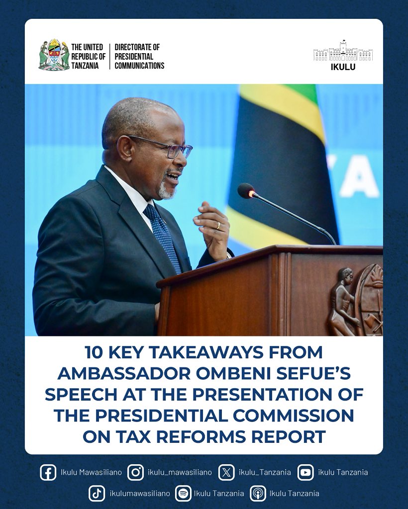 ikulumawasliano's tweet photo. 10 Key Takeaways from Ambassador Ombeni Sefue’s Speech at the Presentation of the Report of the Presidential Commission on Tax Reform https://t.co/MwAX7GTYRu