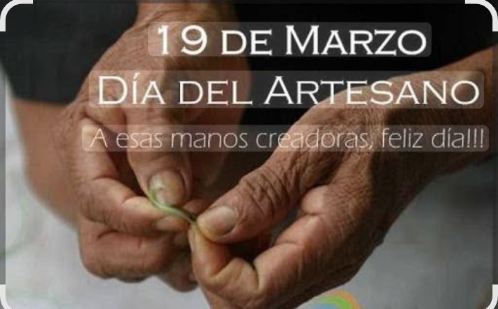 Feliz día a todos los #Artesanos que convierten en maravillas lo que tocan con sus manos.