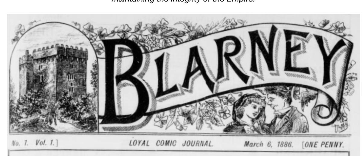 GreensladeR's tweet photo. Not certain the British Library's choice of paper to mark St Patrick's Day was appropriate. "Blarney", the "Loyal Comic Journal" featured a front page portrait of Queen Victoria, advocated "the integrity of the Empire" while promising to strangle agitators. Not many laughs, eh? https://t.co/ybd8WPpd28