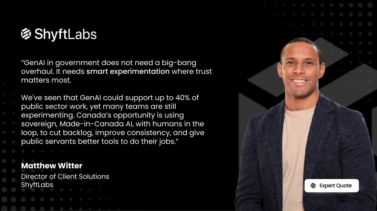 ShyftLabs_io's tweet photo. GenAI in government needs focused experimentation, clear guardrails, and trust built into every layer.

🎯 From this perspective, Matthew Witter, Director of Client Solutions at @ShyftLabs_io , shares how sovereign, human-in-the-loop AI can support up to 40% of public-sector work.

✅From backlog reduction to greater consistency, practical made-in-Canada AI can strengthen everyday public service work.

The shift now is from exploration to execution, with responsible implementation that drives measurable impact.

👉 Learn more: https://t.co/rYM7xonM6v

#ShyftLabs #GenAI #PublicSector #GovTech #SovereignAI #HumanInTheLoop #AIInnovation