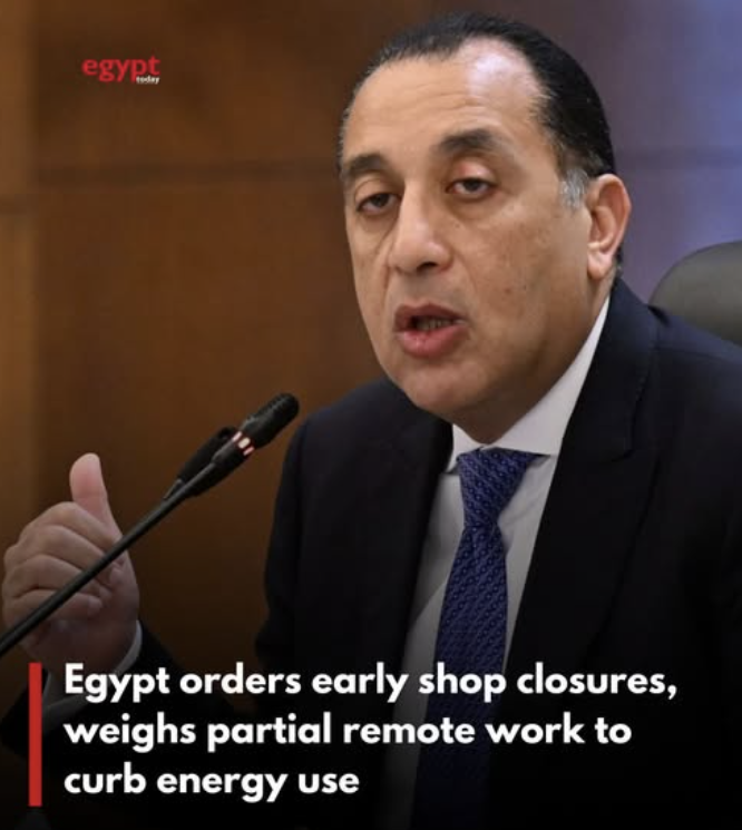 Egypt will enforce an early lockdown for shops, malls, and restaurants for one month starting March 28, with most closing at 9 pm.

Egypt’s gas import bill has surged from $560 million to $1.65 billion per month. Additional measures include switching off billboard lighting,