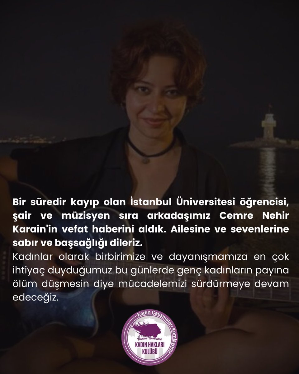 iukadinkomisyon's tweet photo. Bir süredir kayıp olan İstanbul Üniversitesi öğrencisi, şair ve müzisyen sıra arkadaşımız Cemre Nehir Karain'in vefat haberini aldık. Ailesine ve sevenlerine sabır ve başsağlığı diliyoruz. 
Sıra arkadaşımızı, sanatıyla ve şiirleriyle yaşatacağız. https://t.co/yFKmoIS8BM