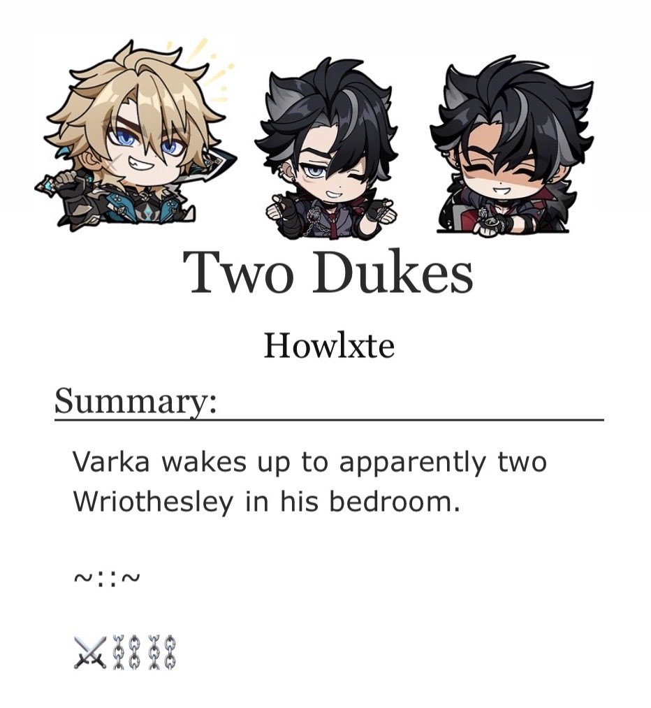 #varkathesley

⚔️⛓️ Two Dukes
⚔️⛓️ 6.1 words
⚔️⛓️ mind the tags

🔗 below