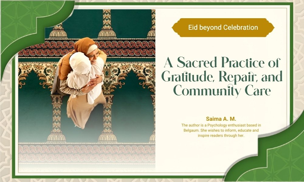 A Sacred Practice Of Gratitude,  Repair And Community Care 

Author : Saima. A. M.

Plan your days intentionally. Treat time like a treasure, grabbing every opportunity for doing what’s been expected of a believer. Allot time for Prayers, Qur’an, Dhikr, and community service.