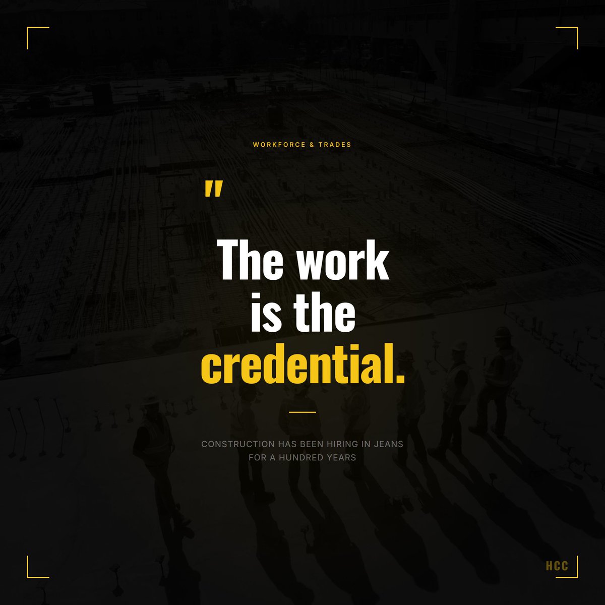 Construction has been hiring in jeans for a hundred years. Not because it's progressive. Because the work tells you immediately if someone can do it. That is the only credential that matters. #construction #workforce #hiring