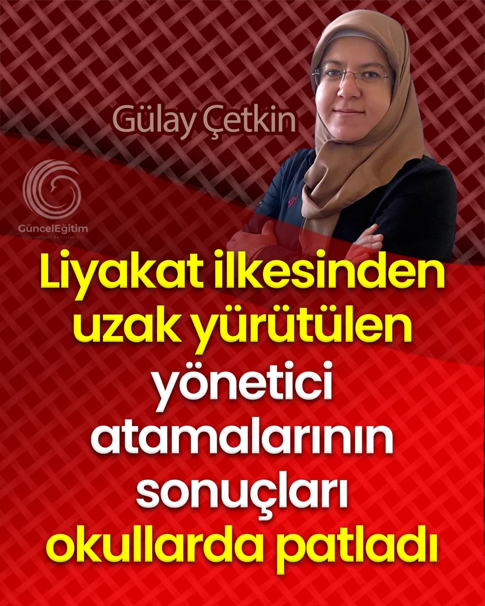 Liyakat ilkesinden uzak yürütülen yönetici atamalarının sonuçları okullarda patladı