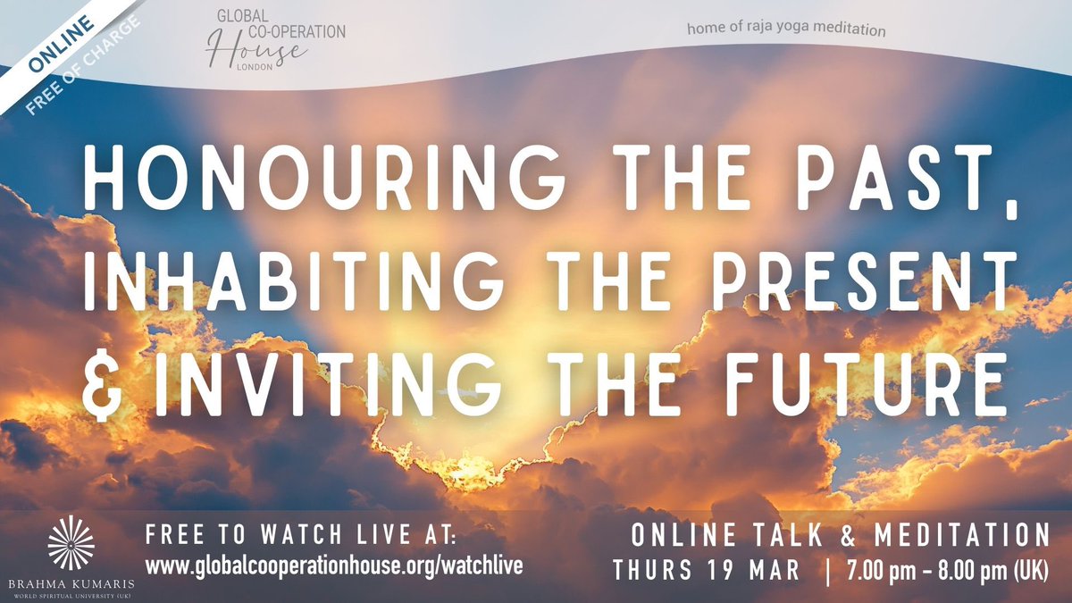 BKLondonGCH's tweet image. HONOURING THE PAST, INHABITING THE PRESENT &amp;amp; INVITING THE FUTURE
#ThursdayTalkSeries

Thus 19March, 7-8pm: 
globalcooperationhouse.org/watchlive

Join MARIANNE LIZAMA to explore how to bridge the Past, Present &amp;amp; Future

#FreeEvent
#MindfulMarch

globalcooperationhouse.org
BrahmaKumaris.org/uk