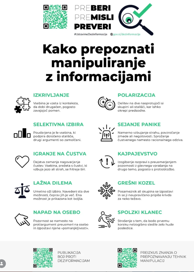 rravnikarNOV25's tweet photo. Hvaležen sem Uradu @vladaRS za komuniciranje, da sem trenutno najbolj vročo predvolilno afero lahko obdelal s pomočjo 10 priporočil za prepoznavanje manipuliranja z informacijami. 
PREBERI. PREMISLI. PREVERI. #ustavimodezinformacije

1. IZKRIVLJANJE (vsebina iz konteksta, pomen drastično spremenjen)
Posnetke konkretnih korupcijskih dogovorov se izkrivlja v »ilegalno prisluškovanje tujih agentov«.

2. POLARIZACIJA (delitev na dve skupini, vse v eni skupini označeno kot slabo)
Kar je proti vladi, je »tuji sovražnik«, vse drugo je »obramba demokracije«.

3. SELEKTIVNA IZBIRA (poudarjeni le del informacij, drugi zamolčani)
Poudarjajo se le letalski podatki in obiski določene ulice, zamolčani pa so vsebina posnetkov, ki razkrivajo korupcijo v koaliciji.

4. SEJANJE PANIKE (namerno širjenje strahu, pretiravanje namesto racionalne obravnave)
Afera se predstavi kot »zgodovinsko vmešavanje v demokracijo« in »ogrožanje suverenosti države«.

5. IGRANJE NA ČUSTVA (namesto argumentov čustva, ki usmerjajo razmišljanje)
Uporabljajo se besede kot »napad na suverenost«, »izdaja«, »zgodovinski škandal«, da vzbudijo jezo in strah.

6. KAJPAJEVSTVO (izogibanje kritiki z opozarjanjem na »drugo stran«)
Namesto odgovora na korupcijo v posnetkih se reče: »Ampak oni so je najeli tuje vohune!«

7. LAŽNA DILEMA (predstavitev le dveh možnosti, čeprav jih je več)
Ali sprejmeš tezo o »tujem vmešavanju« ali si »proti demokraciji«.

8. GREŠNI KOZEL (ena oseba/skupina je kriva za vse)
»Za vso korupcijo in umazano kampanjo so krivi oni drugi«

9. NAPAD NA OSEBO (napad na osebo namesto na argument)
Namesto vsebine posnetkov se napada političnega nasprotnika osebno (»lažnivec«, »veleizdajalec«).

10. SPOLZKI KLANEC (ena stvar vodi v katastrofo)
Če ne glasujemo za vladno stran in ne preprečimo »tujega vmešavanja«, bo to konec slovenske demokracije.

PS: prepričan sem, da je polarizacija in politični duopol ena največjih ovir za naš napredek in blaginjo - a še večja je ugrabljena država s korupcijskimi rabotami.