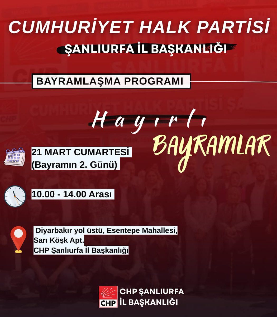 sanliurfa_chp's tweet photo. ŞANLIURFA İL BAŞKANLIĞI BAYRAMLAŞMA PROGRAMIMIZ: 

📅 21 Mart Cumartesi
(Bayramın 2. Günü)

🕒 10.00 – 14.00 arası

📍 Diyarbakır yolu üstü, Esentepe Mahallesi,
Sarı Köşk Apt.
CHP Şanlıurfa İl Başkanlığı

@herkesicinCHP @eczozgurozel @EnsarAytekin10 @karadagferhatt @MTanal https://t.co/I28sXlMBzu