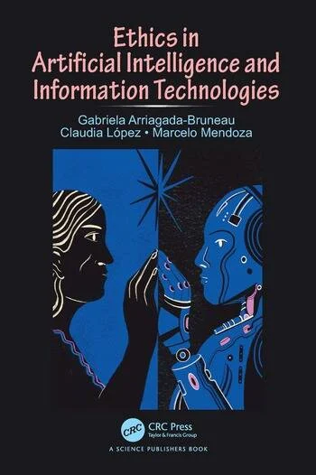 acmeducation's tweet photo. Now available for ACM Members: "Ethics in Artificial Intelligence and Information Technologies," by @gabruneau, @claulopez, @mmendozarocha. The book takes a socio-technical approach to integrating Ethics into AI projects, &amp; outlines perspectives around https://t.co/rYeiWBnBrL https://t.co/nPlAA0rvfQ