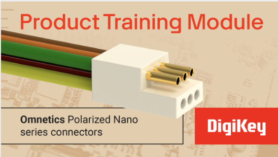 Omnetics's tweet image. Explore DigiKey’s on-demand Product Training Module on Omnetics Polarized Nano Series #connectors—designed for high mating cycles and harsh environments where size, durability, and #signalintegrity matter.
🔗 bit.ly/49iikyl