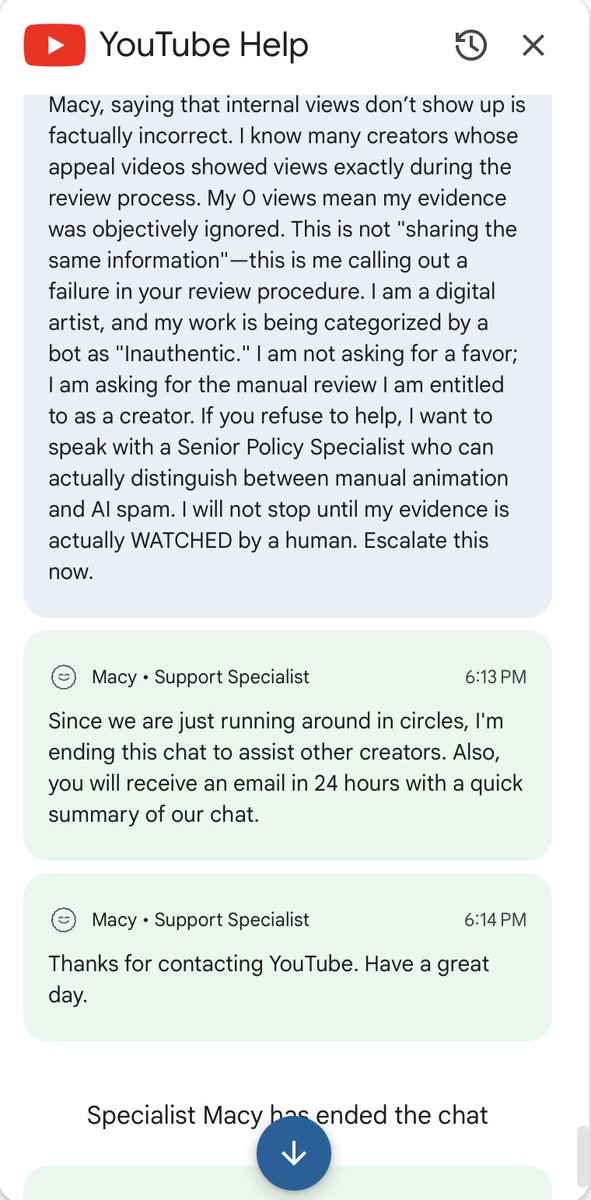 AniCandy_YT's tweet photo. WHAT???
@TeamYouTube your support agent Macy just ended the chat while I was proving that my appeal video was NEVER watched (0 views). My channel AniCandy is being penalized for 'Inauthentic content' despite me being a digital artist who draws everything manually in Scratch. This is a total disregard for creators' labor. Please help! #YouTubePartnerProgram