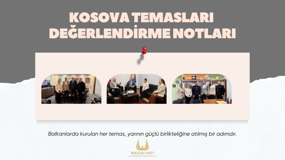 balkanvakfi2022's tweet photo. Kosova Temasları Değerlendirme Notları..

Balkan Ülkeleri Kültürel Araştırmalar ve Eğitim Vakfı olarak, Kosova’da gerçekleştirdiğimiz ziyaretler kapsamında çeşitli kurum ve kuruluşlarla bir araya gelme imkanı bulduk. Bu temasların temel amacı, gönül bağlarımızı güçlendirmek, mevcut ilişkileri derinleştirmek ve yeni iş birliği alanları oluşturmaktı.

Ziyaretler kapsamında, Kosova Hükümeti nezdinde Başbakan Yardımcısı Sayın Fikrim Damka ve Savunma Bakan Yardımcısı Sayın Enis Kervan ile bir araya gelinmiş, vakfımızın faaliyetleri hakkında kapsamlı bilgi paylaşımında bulunulmuştur. Sayın Fikrim Damka’nın vakfımızın onur üyesi olması, bu görüşmeye ayrıca anlam katmıştır.

Ayrıca KDTP Milletvekilleri Sayın Ergül Mazrek ve Sayın Fatma Taçi ile gerçekleştirilen görüşmelerde, Kosova’daki soydaşlarımızın beklenti ve ihtiyaçları ele alınmıştır. Yerel yönetimler nezdinde ise Prizren Belediye Başkan Yardımcısı Sayın Furkan Bütüç ile bir araya gelinerek karşılıklı istişarelerde bulunulmuştur.

Sivil toplum ve meslek kuruluşları kapsamında, Kosova Türk Öğretmenler Derneği Başkanı Sayın Akif Koro, Kosova Türk Gazeteciler Derneği Başkanı Sayın Ercan Kasap ve Kosova Doğruyol Türk Kültür Derneği Başkanı Sayın Nevzat Şunda  ile yapılan görüşmelerde, eğitim, kültür, medya ve toplumsal dayanışma alanlarında önemli değerlendirmeler gerçekleştirilmiştir.

Gerçekleştirilen tüm temaslar neticesinde, karşılıklı güvene dayalı güçlü bir iletişim zemini oluşmuş, önümüzdeki süreçte hayata geçirilebilecek ortak çalışmalar adına önemli bir irade ortaya konmuştur. Öğrencilerimiz ve vatandaşlarımızın taleplerine yönelik daha etkin ve sürdürülebilir çözümler geliştirilmesi konusunda ortak bir anlayış oluşmuştur.

Balkan coğrafyası ile olan bağlarımızın sadece geçmişten gelen bir hatıra değil, geleceğe taşınması gereken bir sorumluluk olduğuna inanıyoruz. Bu anlayışla temaslarımızı sürdürecek, kalıcı ve fayda üreten projeler geliştirmeye kararlılıkla devam edeceğiz.